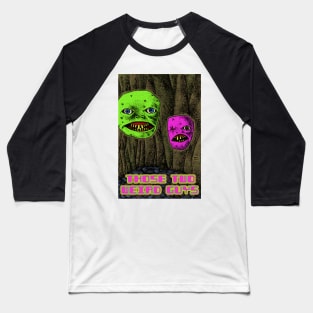 Those Two Weird Guys Baseball T-Shirt